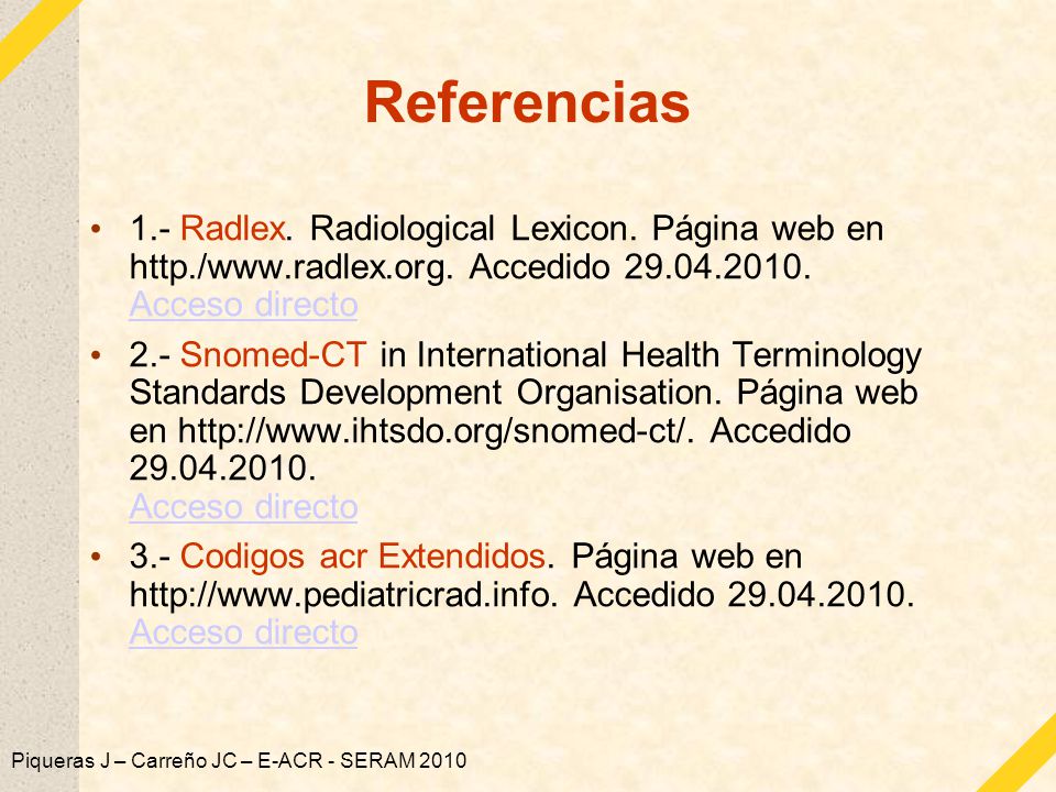 Referencias 1.- Radlex. Radiological Lexicon. Página web en http./  Accedido Acceso directo.