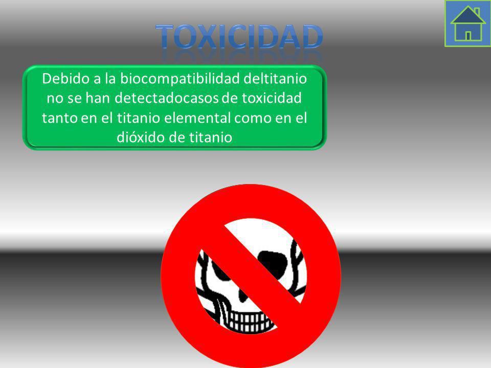 toxicidad Debido a la biocompatibilidad deltitanio no se han detectadocasos de toxicidad tanto en el titanio elemental como en el dióxido de titanio.