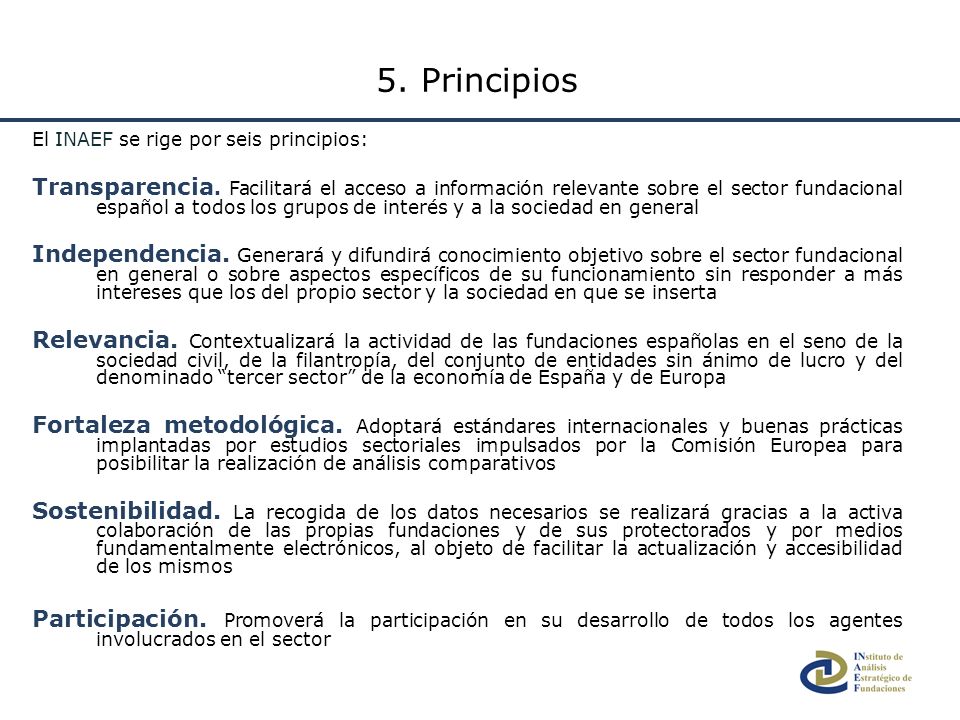 5. Principios El INAEF se rige por seis principios:
