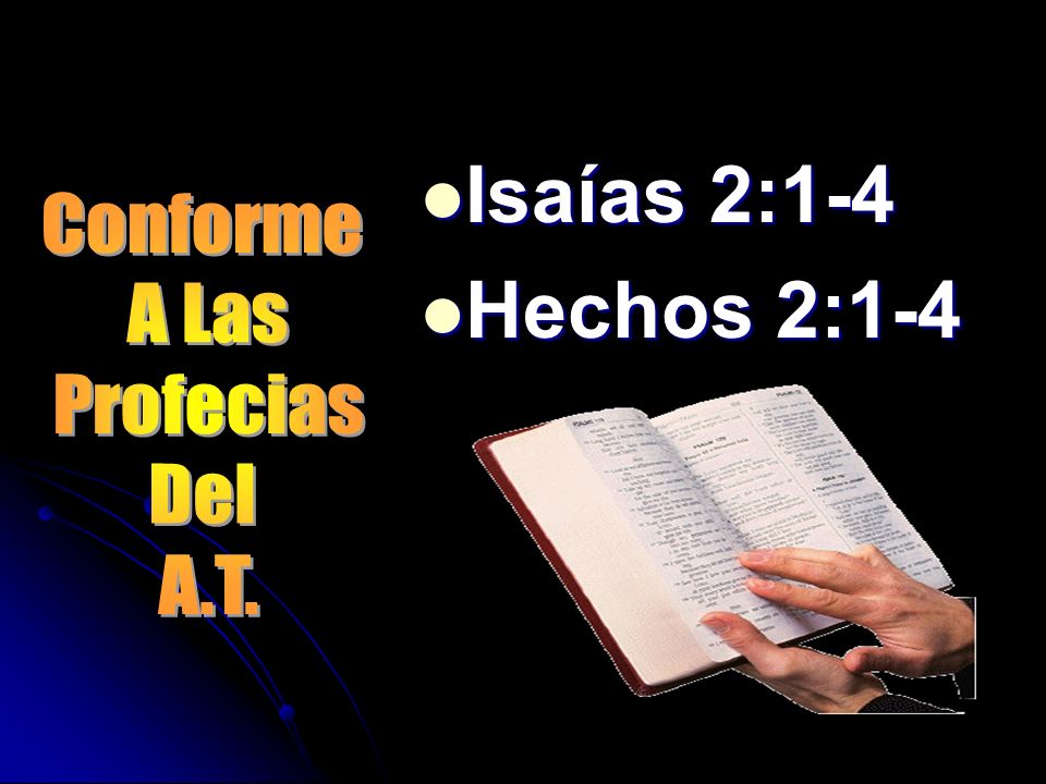 Isaías 2:1-4 Hechos 2:1-4 Conforme A Las Profecias Del A.T.
