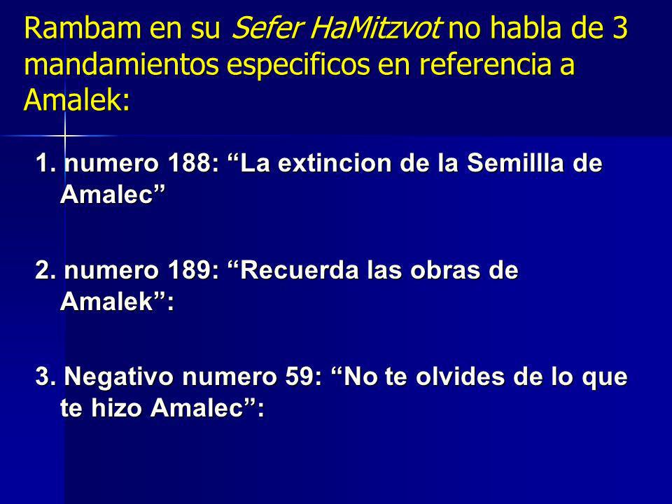 Rambam en su Sefer HaMitzvot no habla de 3 mandamientos especificos en referencia a Amalek: