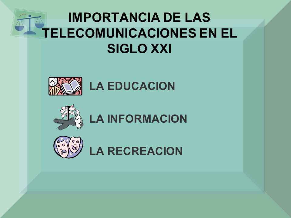 IMPORTANCIA DE LAS TELECOMUNICACIONES EN EL SIGLO XXI