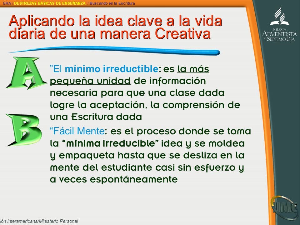 Aplicando la idea clave a la vida diaria de una manera Creativa