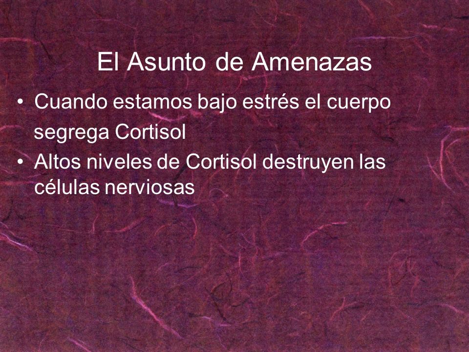 El Asunto de Amenazas Cuando estamos bajo estrés el cuerpo