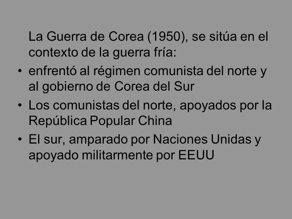 La Guerra de Corea (1950), se sitúa en el contexto de la guerra fría: