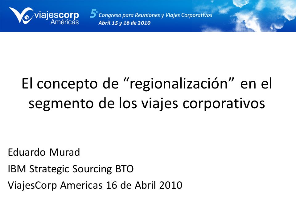 El concepto de regionalización en el segmento de los viajes corporativos