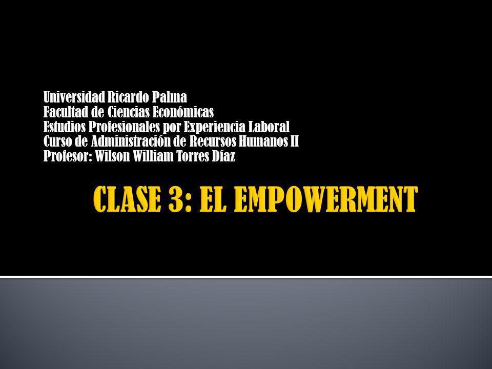 CLASE 3: EL EMPOWERMENT Universidad Ricardo Palma