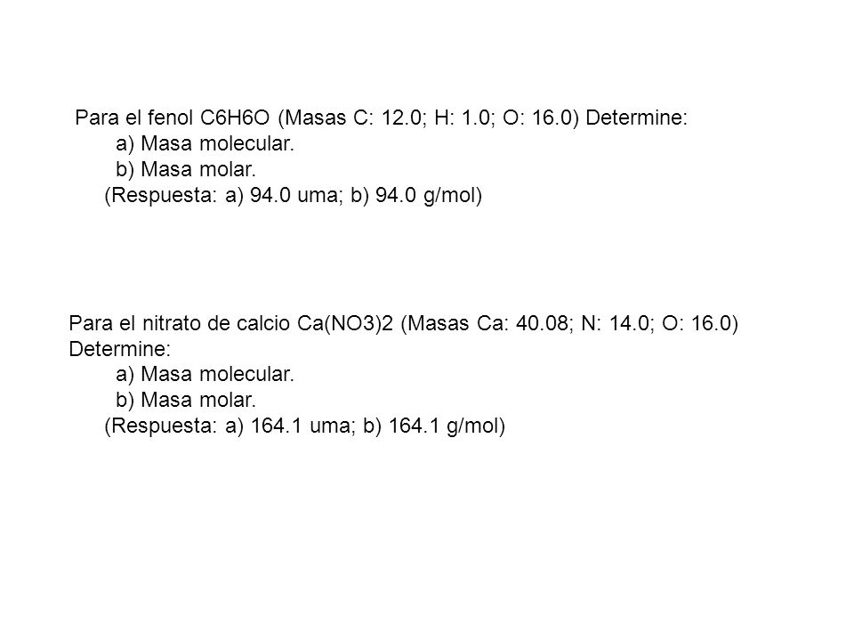 Para el fenol C6H6O (Masas C: 12. 0; H: 1. 0; O: 16