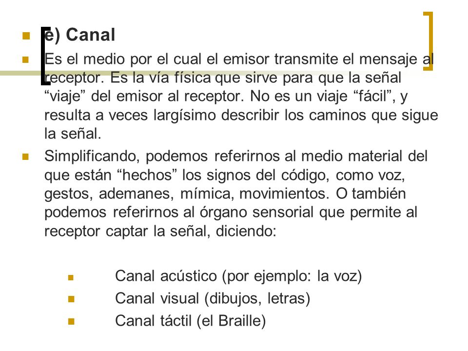 e) Canal
