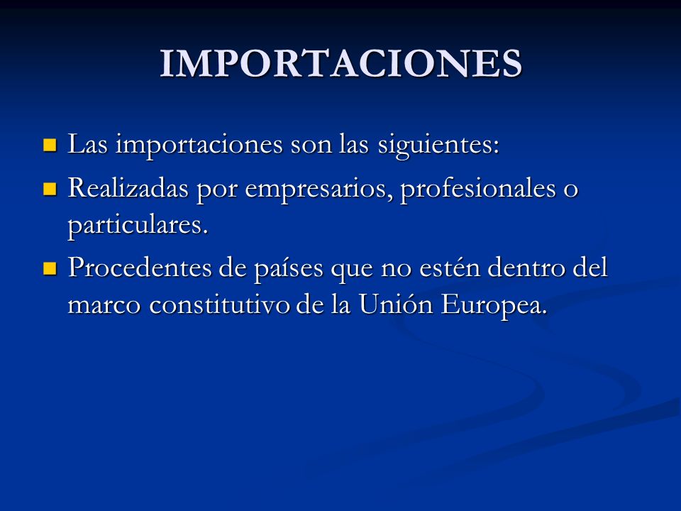 IMPORTACIONES Las importaciones son las siguientes: