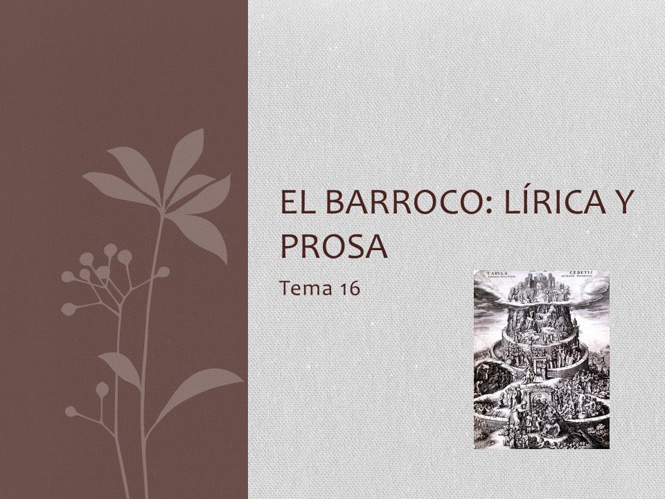 EL BARROCO: LÍRICA y PROSA