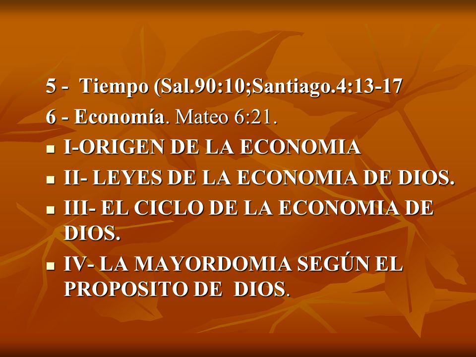 5 - Tiempo (Sal.90:10;Santiago.4:13-17