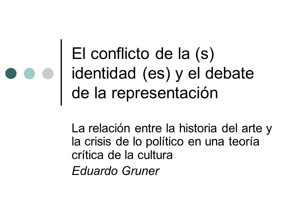El conflicto de la (s) identidad (es) y el debate de la representación