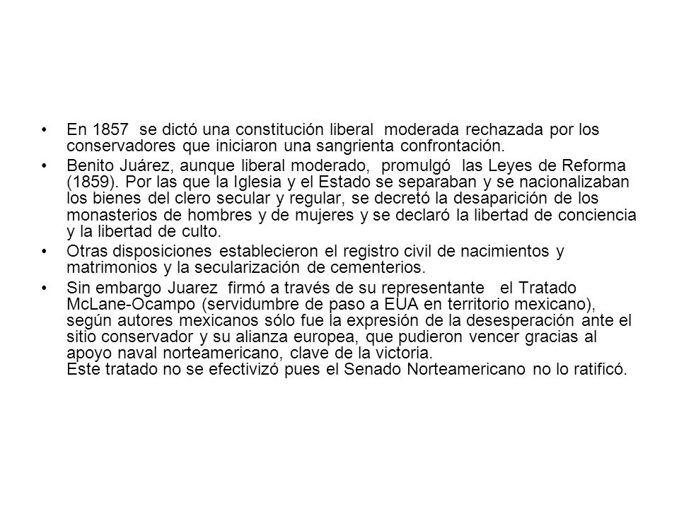 En 1857 se dictó una constitución liberal moderada rechazada por los conservadores que iniciaron una sangrienta confrontación.