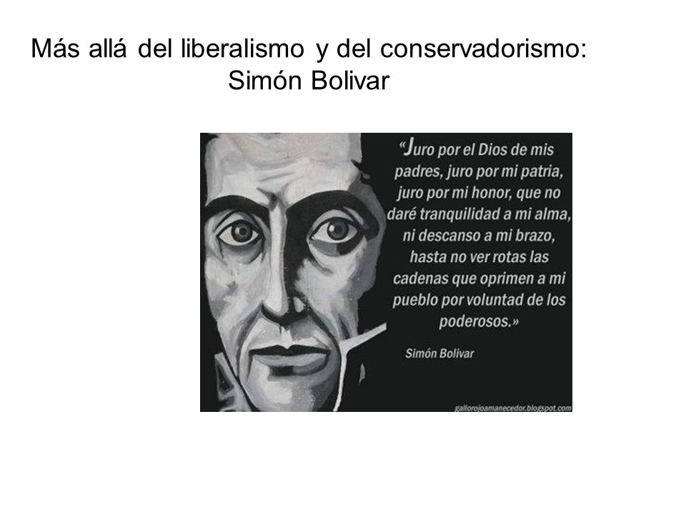Más allá del liberalismo y del conservadorismo: Simón Bolivar