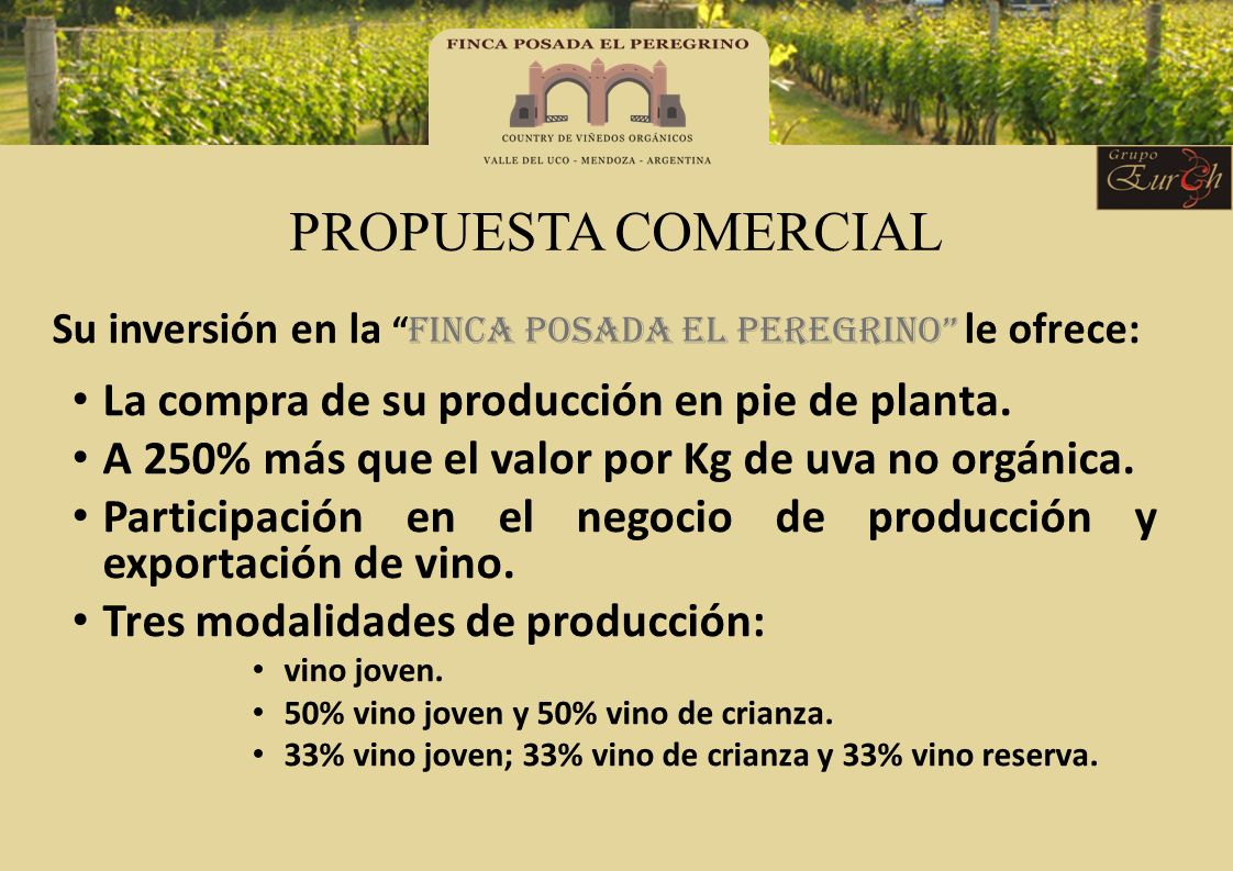 PROPUESTA COMERCIAL La compra de su producción en pie de planta.