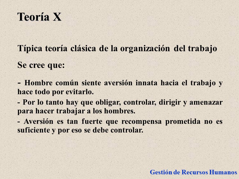 Teoría X Típica teoría clásica de la organización del trabajo