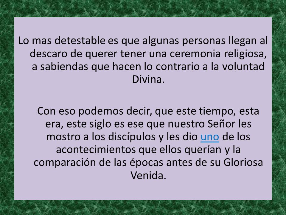 Lo mas detestable es que algunas personas llegan al descaro de querer tener una ceremonia religiosa, a sabiendas que hacen lo contrario a la voluntad Divina.