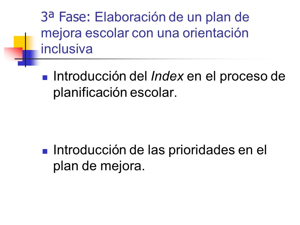 3ª Fase: Elaboración de un plan de mejora escolar con una orientación inclusiva