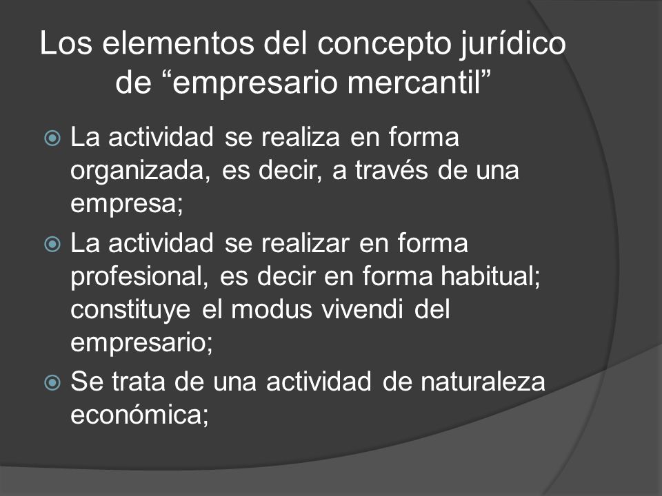 Los elementos del concepto jurídico de empresario mercantil