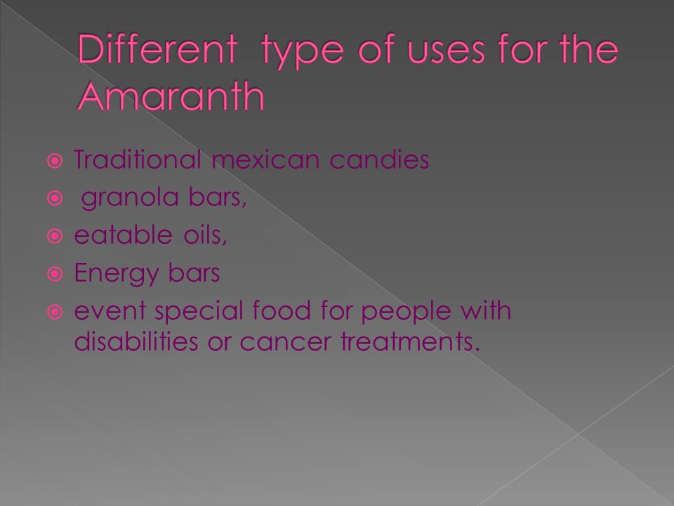 Different type of uses for the Amaranth