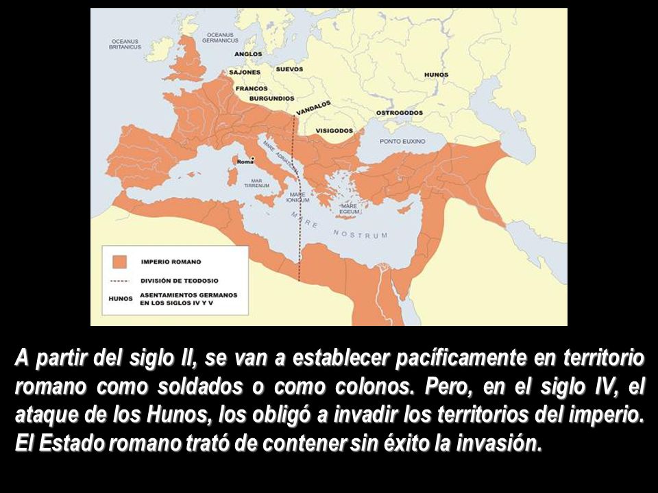 A partir del siglo II, se van a establecer pacíficamente en territorio romano como soldados o como colonos.
