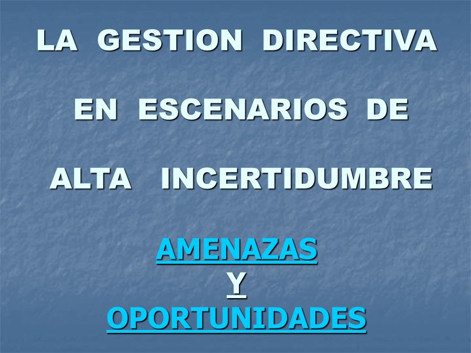 AMENAZAS Y OPORTUNIDADES