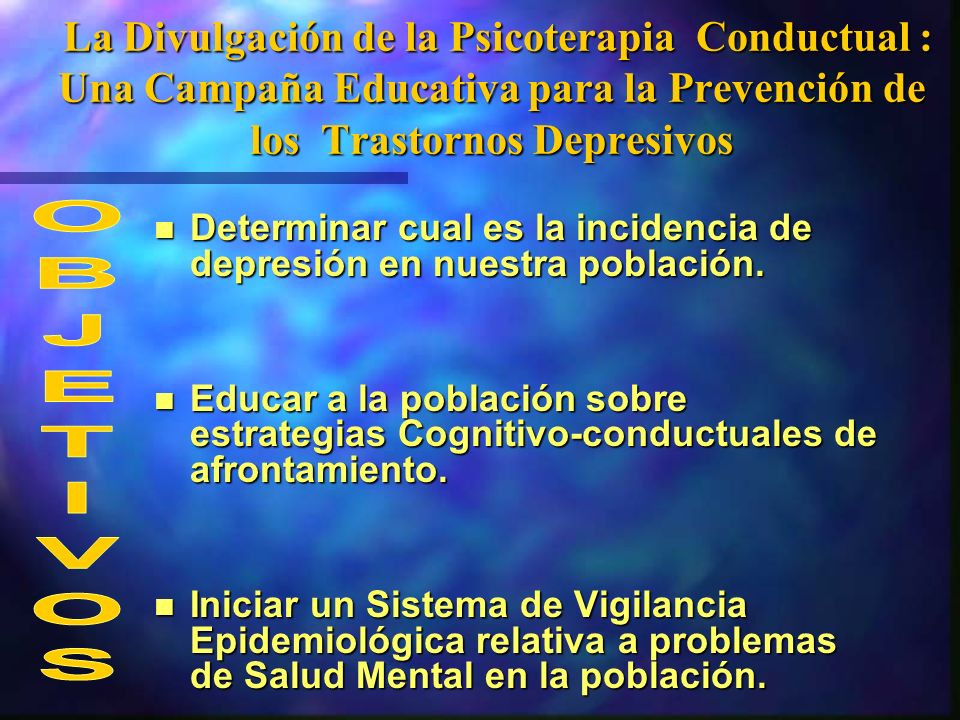 La Divulgación de la Psicoterapia Conductual : Una Campaña Educativa para la Prevención de los Trastornos Depresivos