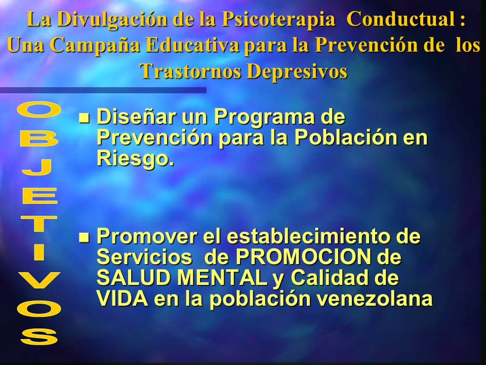 La Divulgación de la Psicoterapia Conductual : Una Campaña Educativa para la Prevención de los Trastornos Depresivos