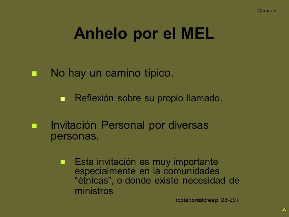 Anhelo por el MEL No hay un camino típico.