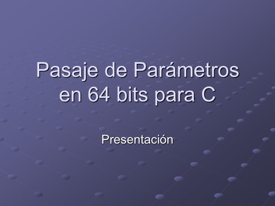 Pasaje de Parámetros en 64 bits para C