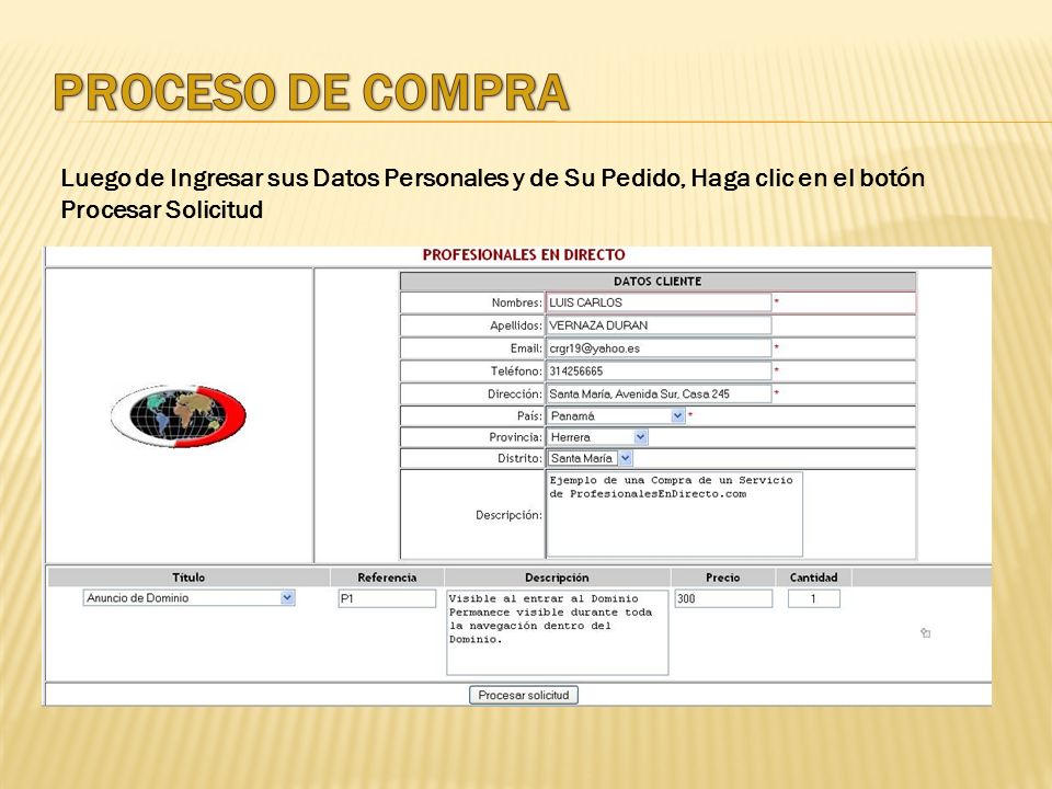 PROCESO DE COMPRA Luego de Ingresar sus Datos Personales y de Su Pedido, Haga clic en el botón Procesar Solicitud.
