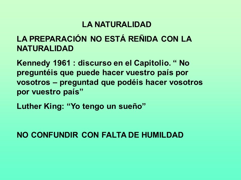 LA NATURALIDAD LA PREPARACIÓN NO ESTÁ REÑIDA CON LA NATURALIDAD.