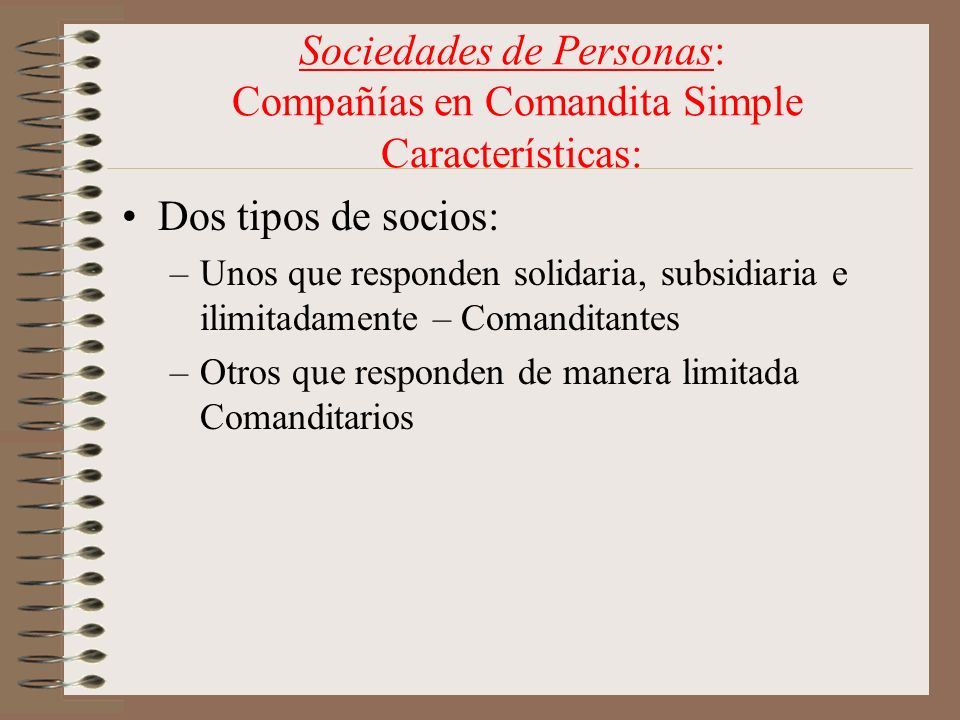 Sociedades de Personas: Compañías en Comandita Simple Características: