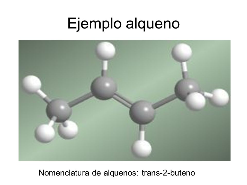 Ejemplo alqueno Nomenclatura de alquenos: trans-2-buteno