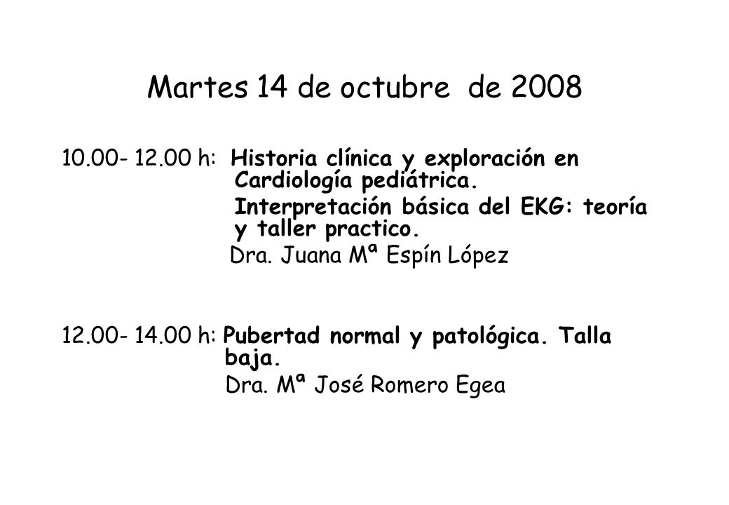Martes 14 de octubre de h: Historia clínica y exploración en Cardiología pediátrica.