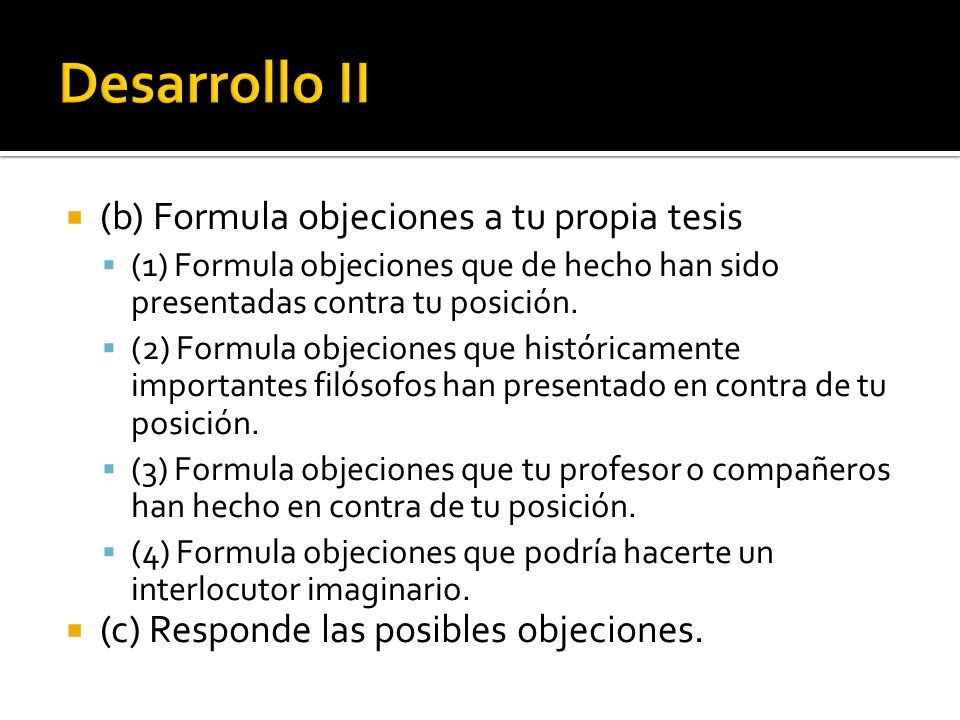 Desarrollo II (b) Formula objeciones a tu propia tesis