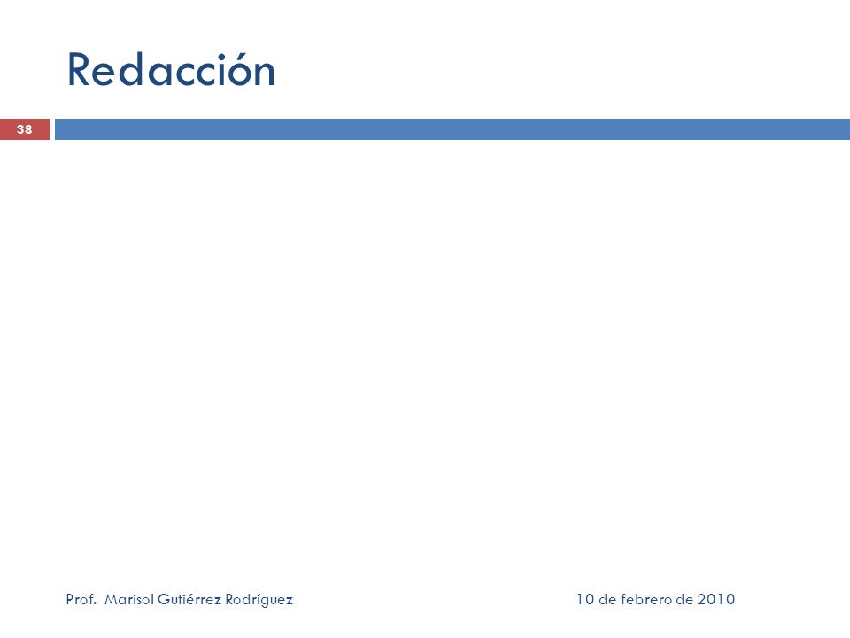 Redacción Prof. Marisol Gutiérrez Rodríguez 10 de febrero de 2010