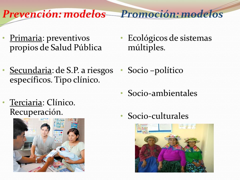 Prevención: modelos Promoción: modelos