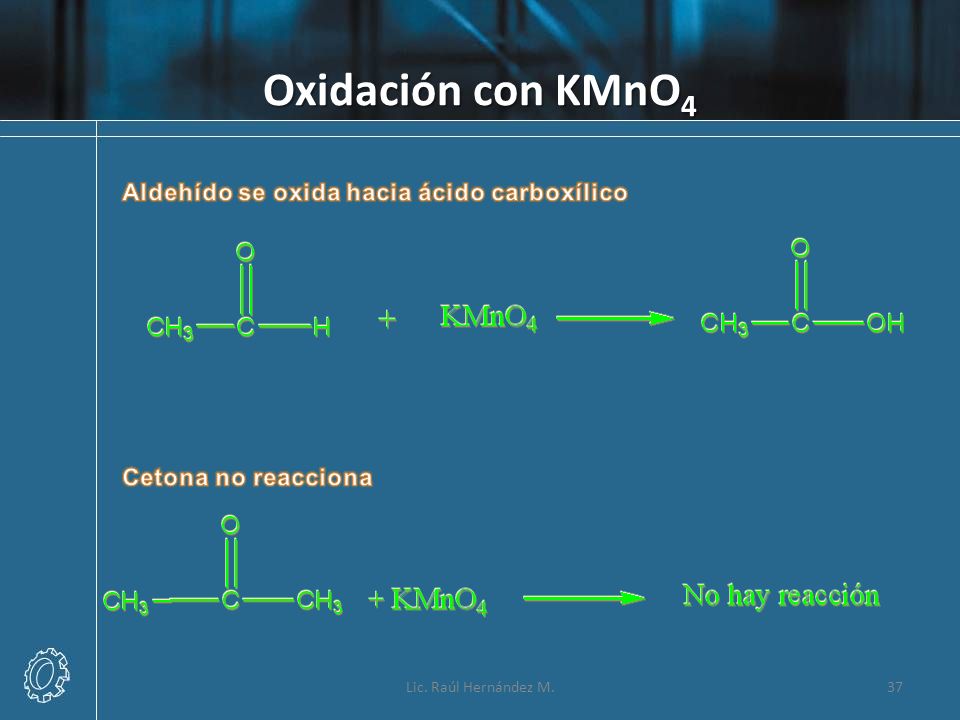 Oxidación con KMnO4 Aldehído se oxida hacia ácido carboxílico