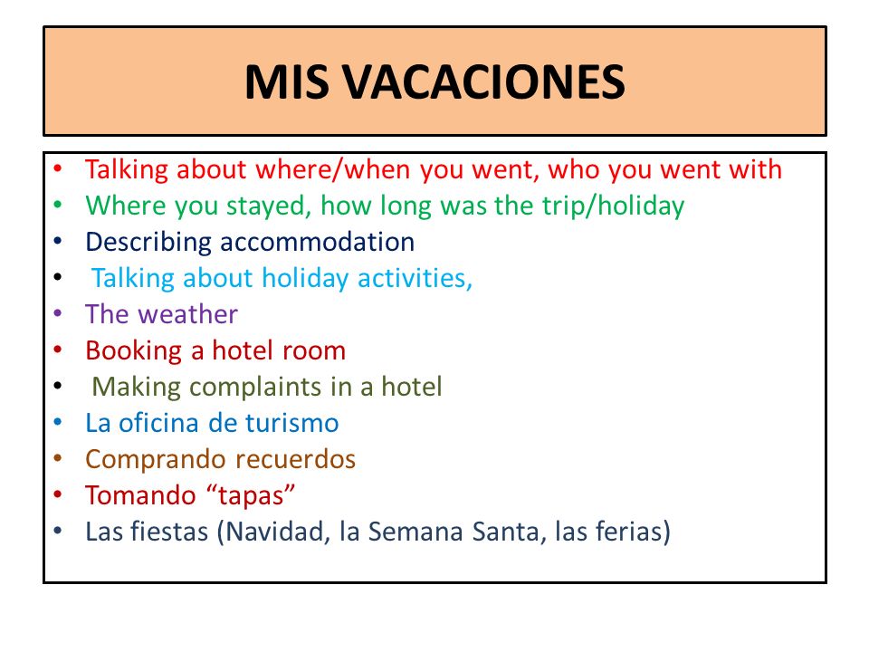 MIS VACACIONES Talking about where/when you went, who you went with