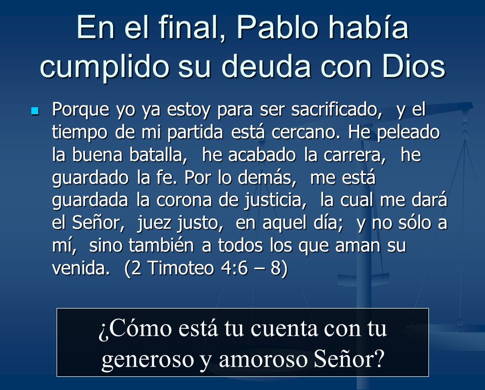 En el final, Pablo había cumplido su deuda con Dios