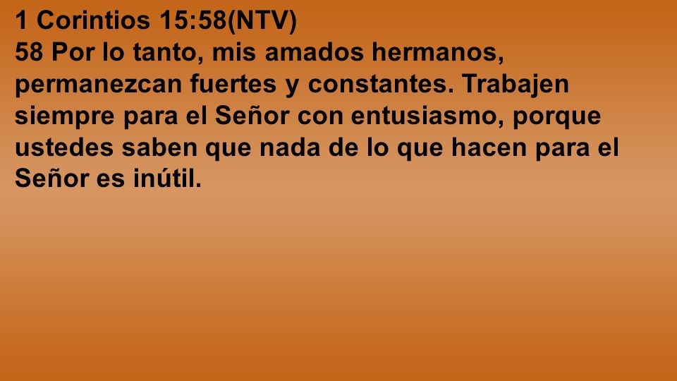 1 Corintios 15:58(NTV)
