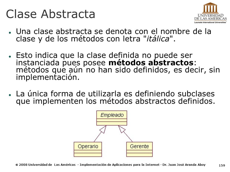 Clase Abstracta Una clase abstracta se denota con el nombre de la clase y de los métodos con letra itálica .