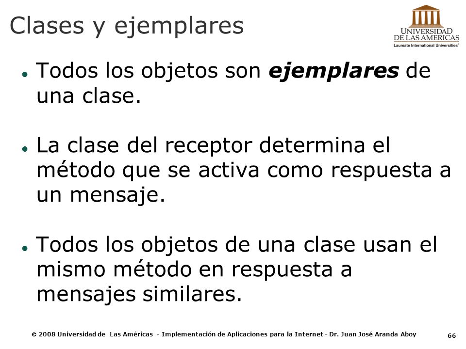 Clases y ejemplares Todos los objetos son ejemplares de una clase.
