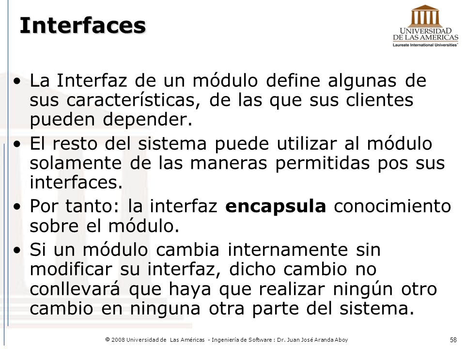 Encapsulamiento Para aprovechar el débil acoplamiento de un sistema es muy importante poder identificar qué módulos están acoplados.