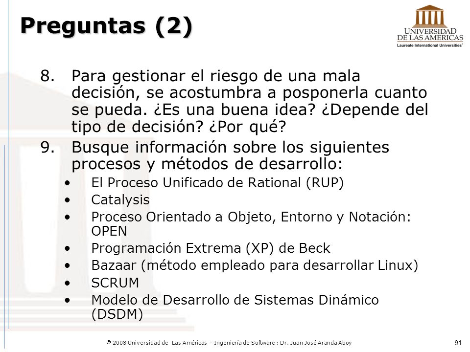Preguntas ¿Cuáles son las mejores y las peores experiencias que ha tenido recientemente producto de sistemas basados en software