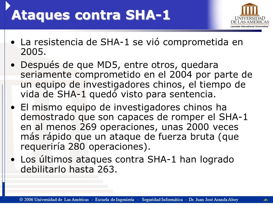 Ataques contra SHA-1 La resistencia de SHA-1 se vió comprometida en