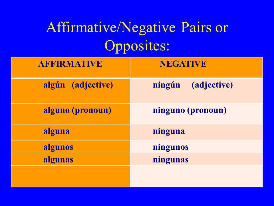 Affirmative/Negative Pairs or Opposites: