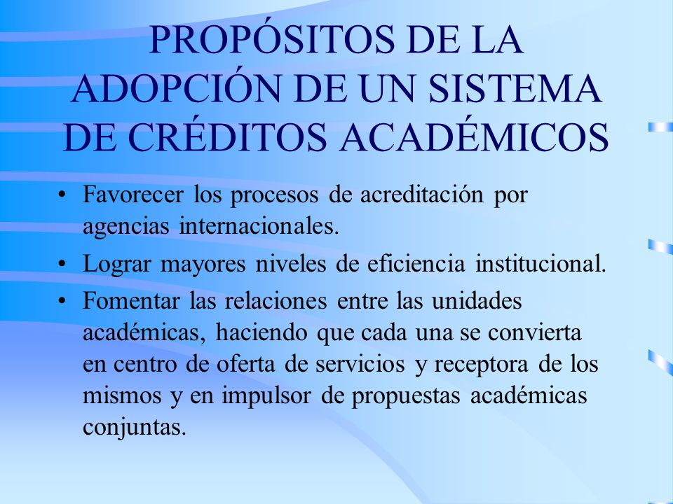PROPÓSITOS DE LA ADOPCIÓN DE UN SISTEMA DE CRÉDITOS ACADÉMICOS